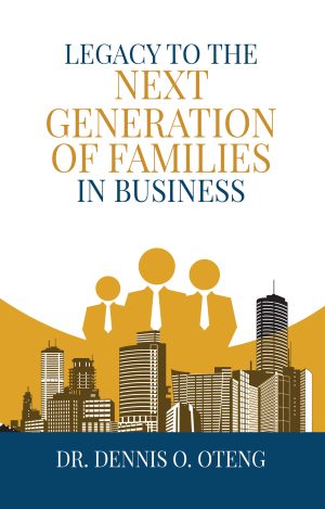 LEGACY TO THE NEXT GENERATION OF FAMILIES IN BUSINESS